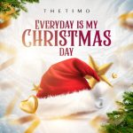 MUSIC: THETIMO – Everyday Is My Christmas Day