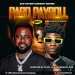 MUSIC: Sumtom De Plug Ft. Easywealth OOS – Paro Payroll