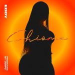 MUSIC: Eddy Bongos – Chioma + Be My Val