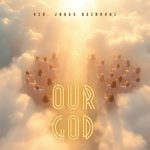 GOSPEL MUSIC: Minister James Akinwumi – Our God