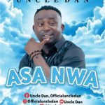 MUSIC: Uncle Dan – Asa Nwa