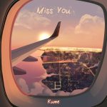MUSIC: Kume – Miss You