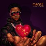 AUDIO + VIDEO: MAYZEE – “Yes or No”