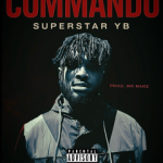 MUSIC: Superstar YB – Commando