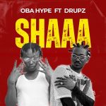 MUSIC: Oba Hype Ft. Drupz – Skushis